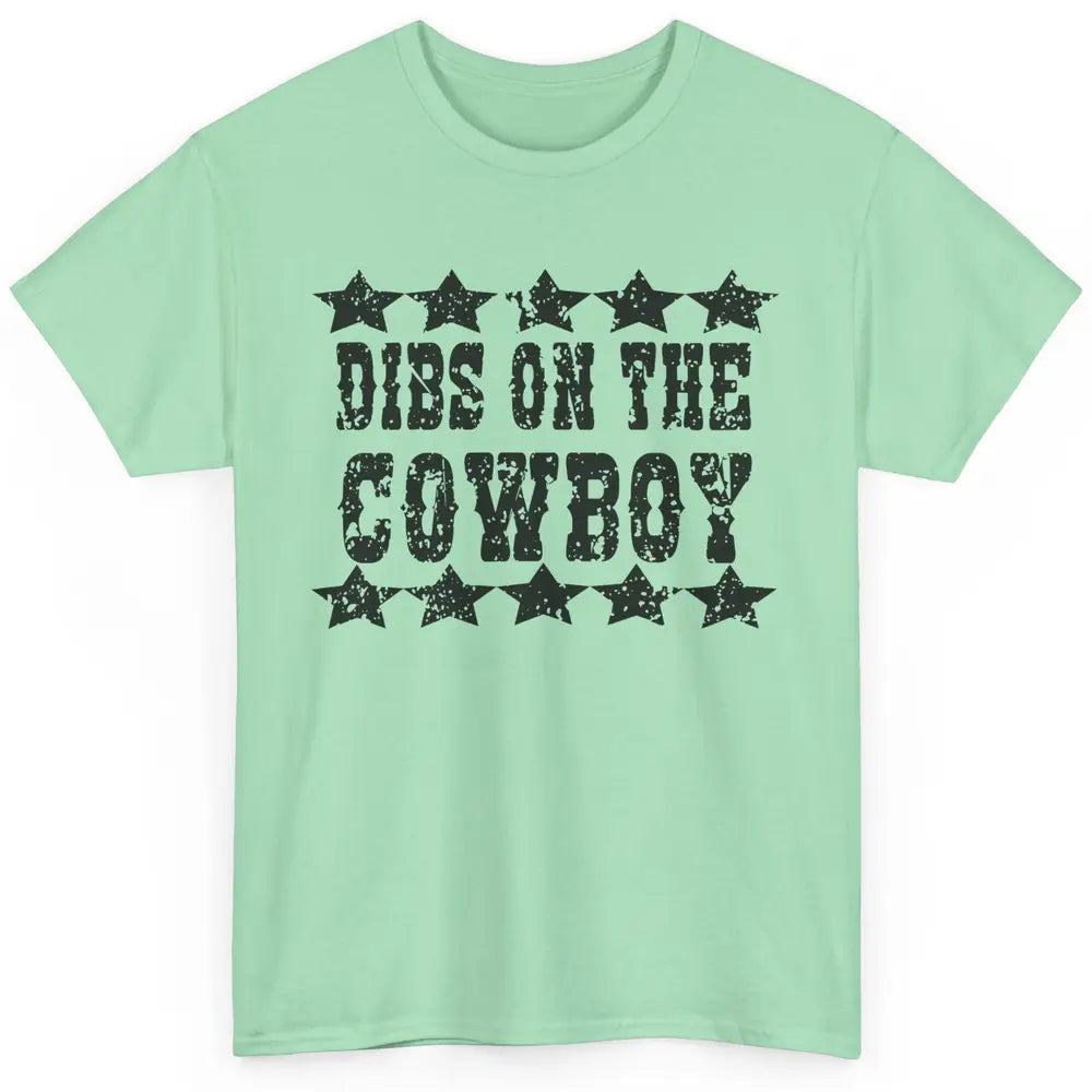 Retro Dibs On The Cowboy Western Country Cowgirl Rodeo Dad Classic Unisex T-Shirt