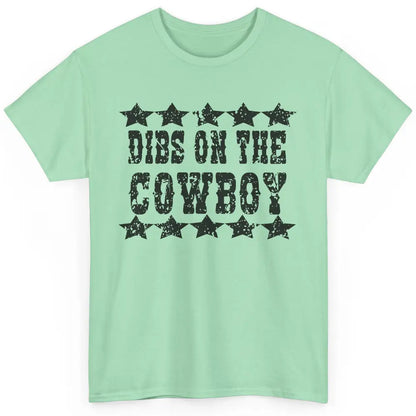 Retro Dibs On The Cowboy Western Country Cowgirl Rodeo Dad Classic Unisex T-Shirt