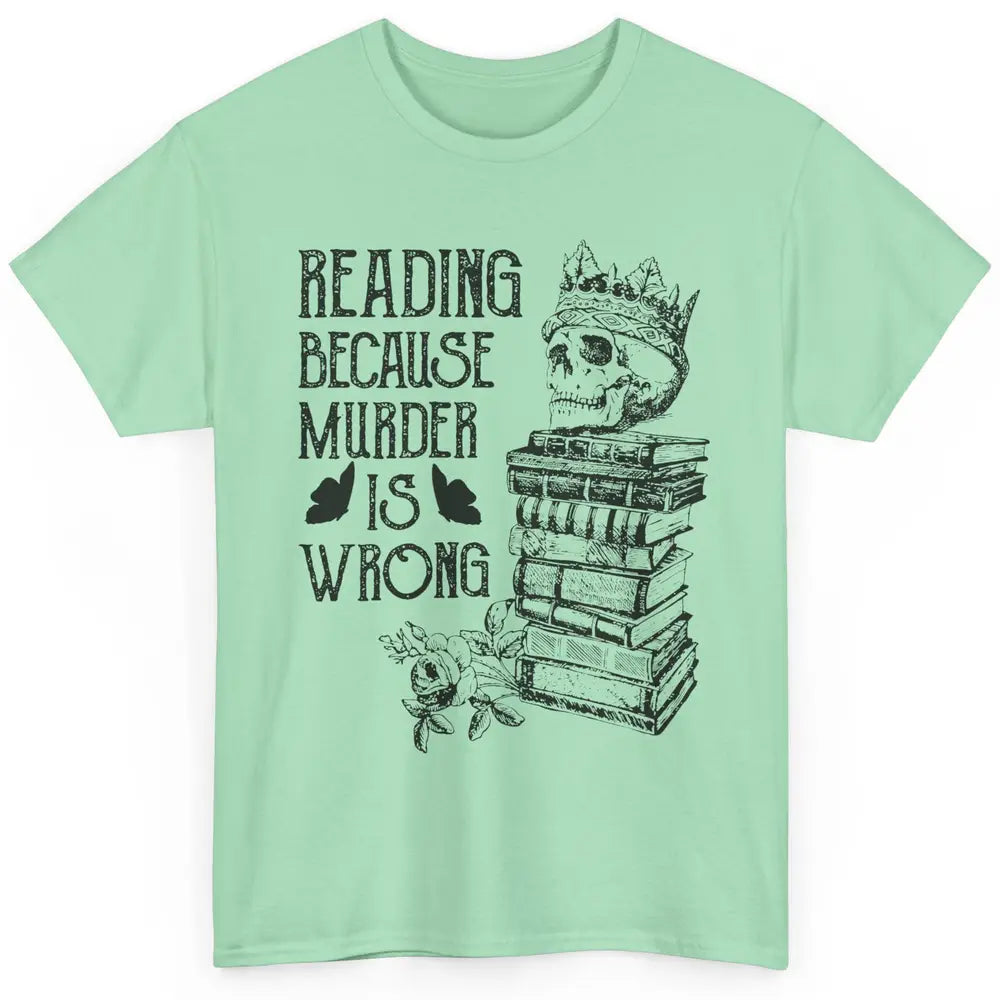 Retro Bookish Skull Reading Because Murder Is Wrong Booknerd Classic Unisex T-Shirt