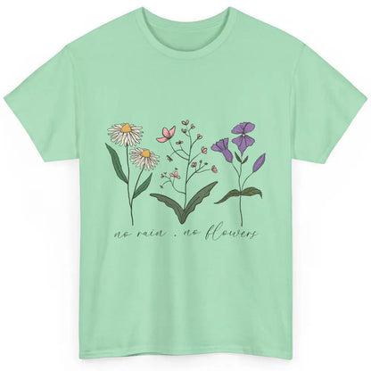 No Rain No Flowers Minimalist Wildflower Positive Mind Plant Classic Unisex T-Shirt