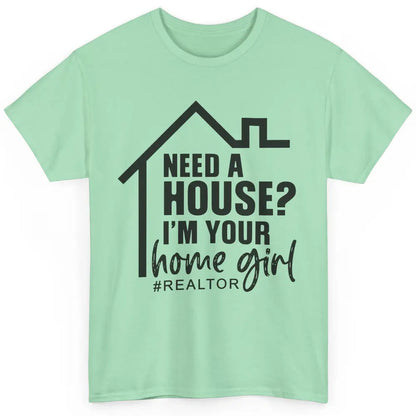 Realtor I'm Your Home Girl Real Estate Housing Investment Classic Unisex T-Shirt