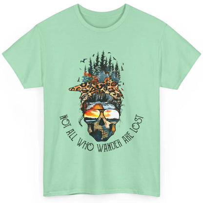 Not All Who Wander Are Lost Skull Mountain Camping Hiking Classic Unisex T-Shirt