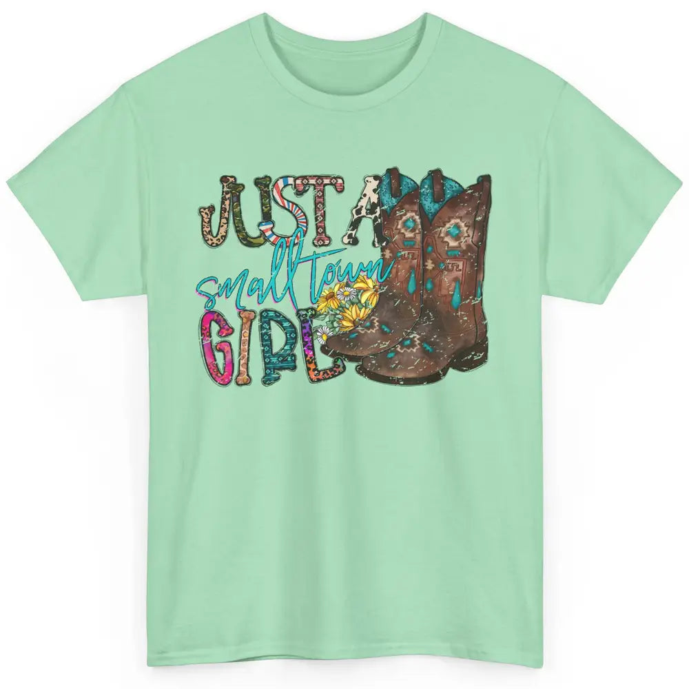 Retro Cowgirl Boots Just A Small Town Girl Western Country Classic Unisex T-Shirt
