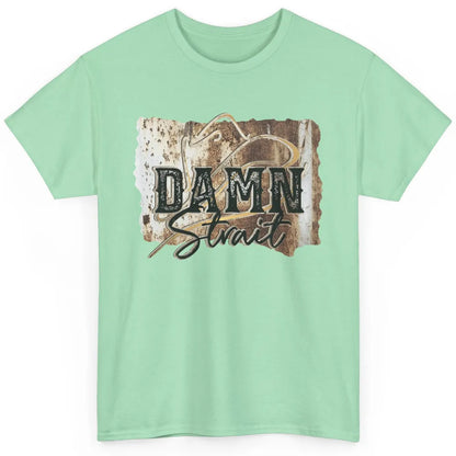 Retro Cowboy Hat Damn Strait Western Country Music Cowboy Classic Unisex T-Shirt