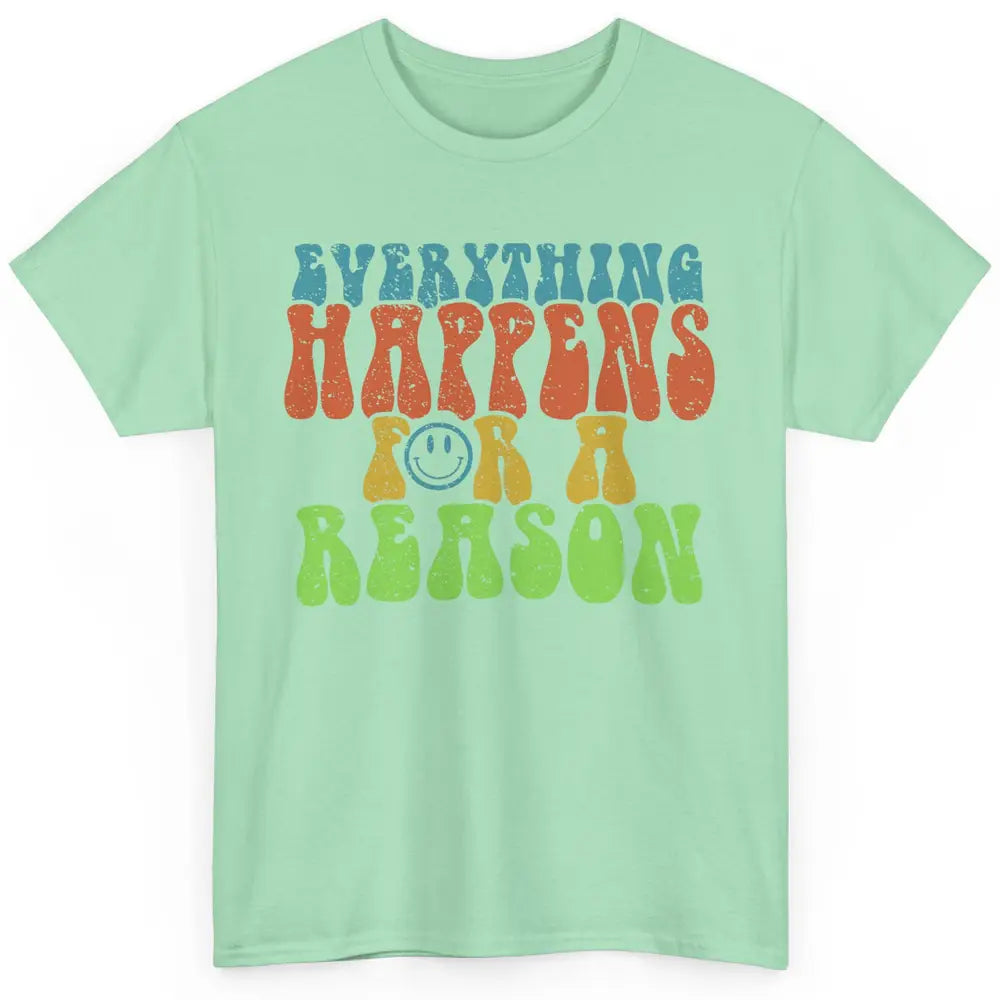 Retro Everything Happens For A Reason Mental Health Peace Classic Unisex T-Shirt