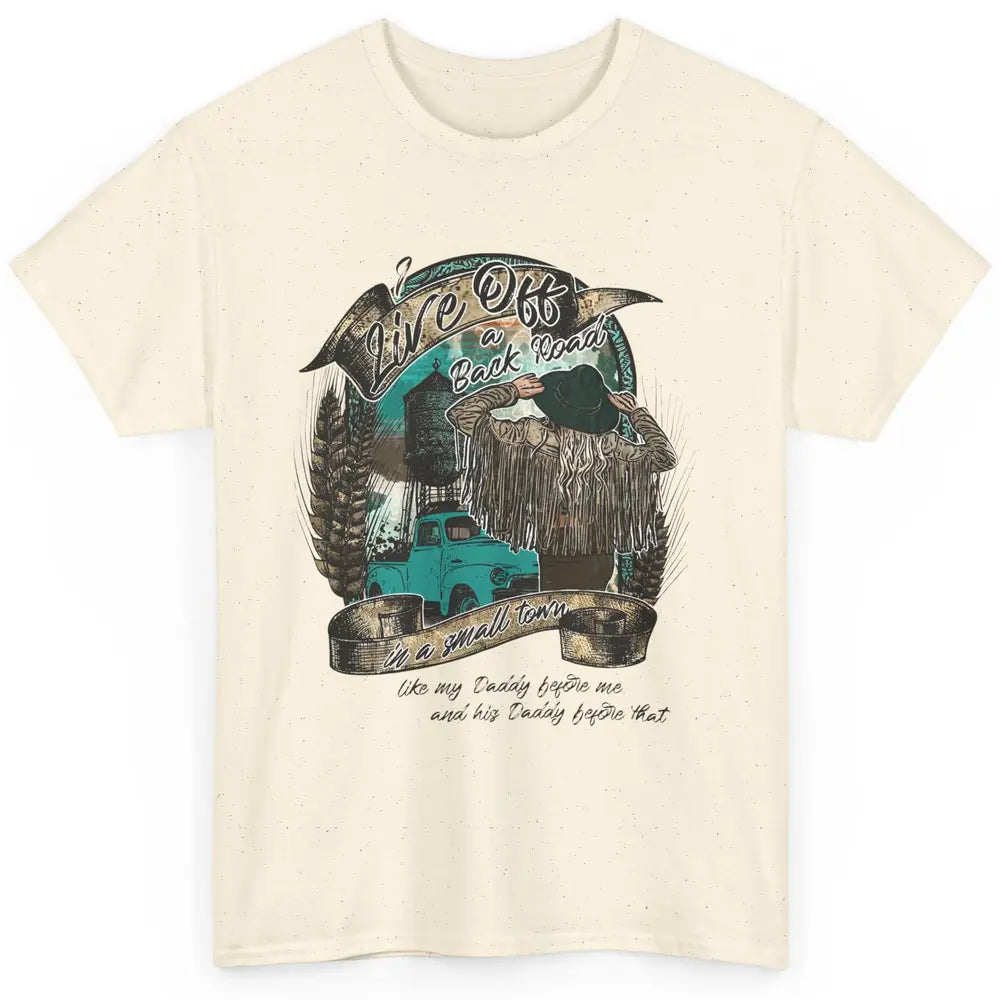 Retro Country Girl Truck Live Off A Back Road Western Town Classic Unisex T-Shirt