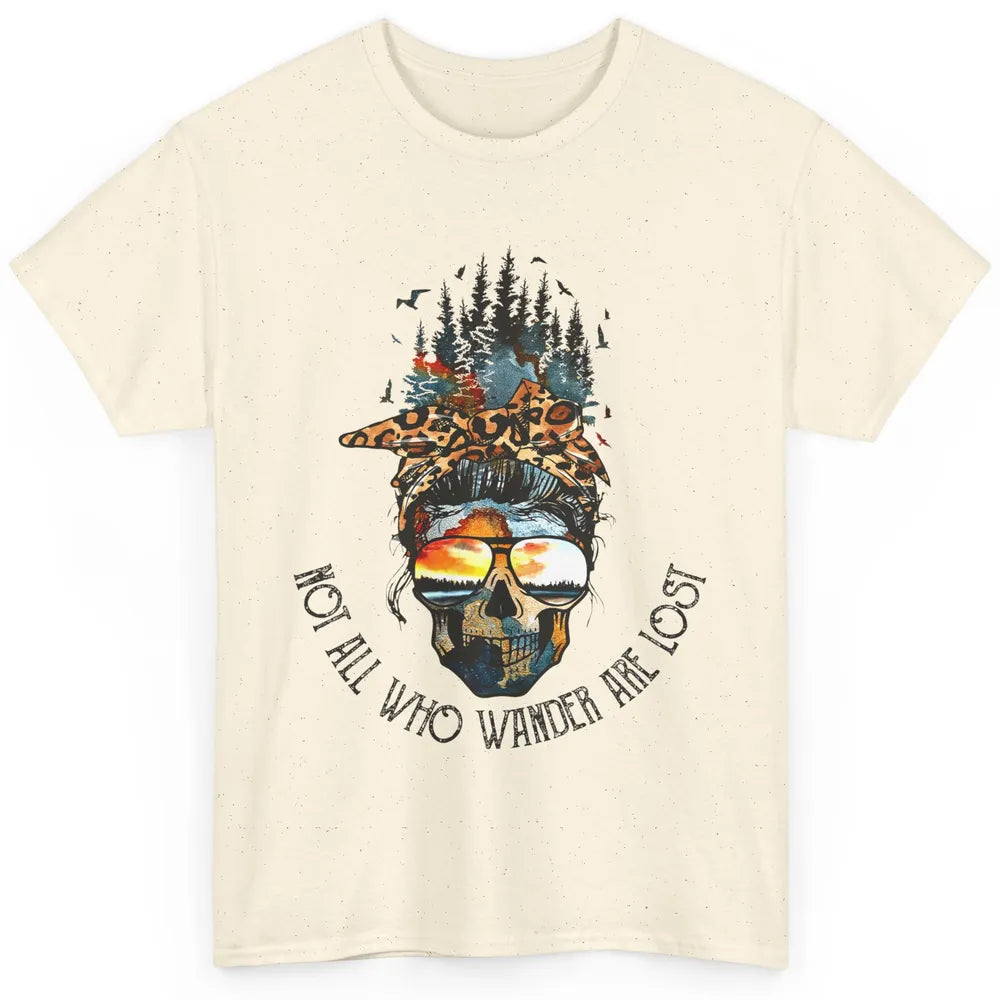 Not All Who Wander Are Lost Skull Mountain Camping Hiking Classic Unisex T-Shirt