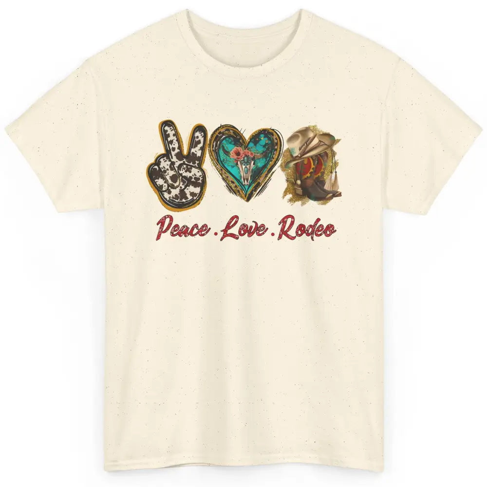 Retro Peace Love Rodeo Cowboy Boots Western Country Cowgirl Classic Unisex T-Shirt