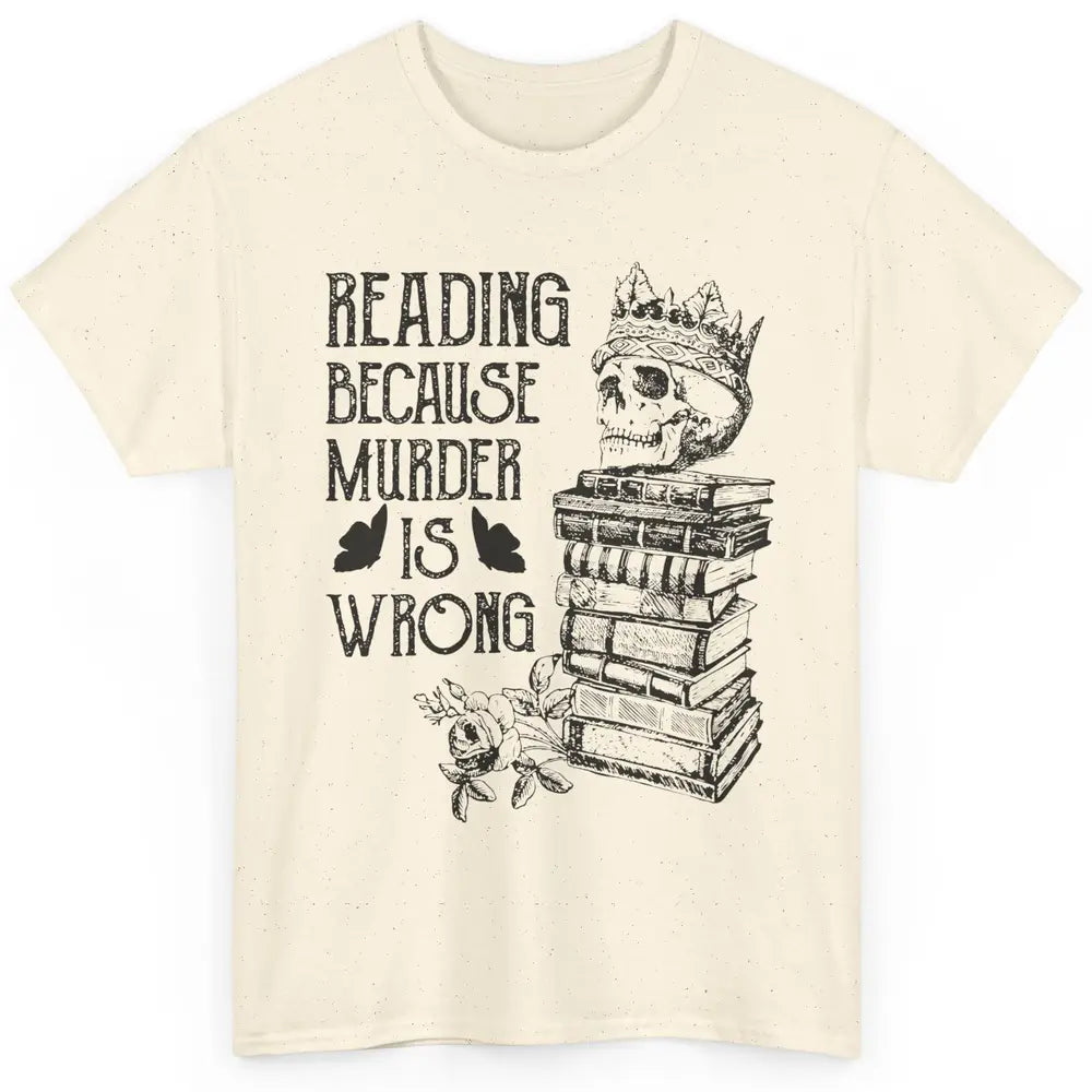 Retro Bookish Skull Reading Because Murder Is Wrong Booknerd Classic Unisex T-Shirt