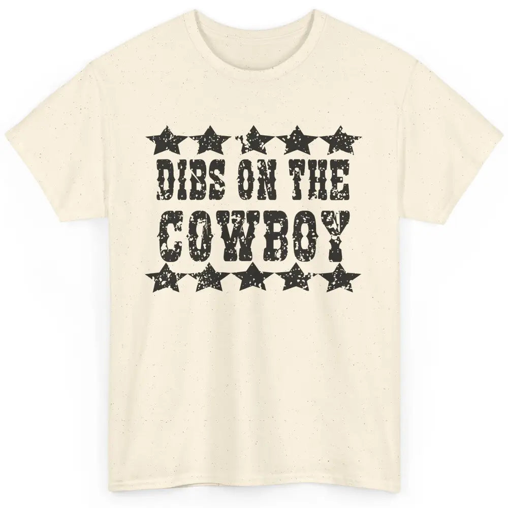 Retro Dibs On The Cowboy Western Country Cowgirl Rodeo Dad Classic Unisex T-Shirt