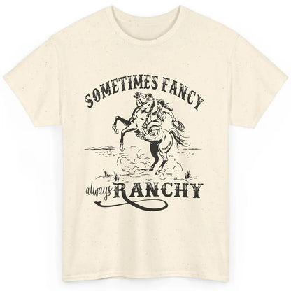 Retro Cowgirl Sometimes Fancy Always Ranchy Horse Riding Classic Unisex T-Shirt