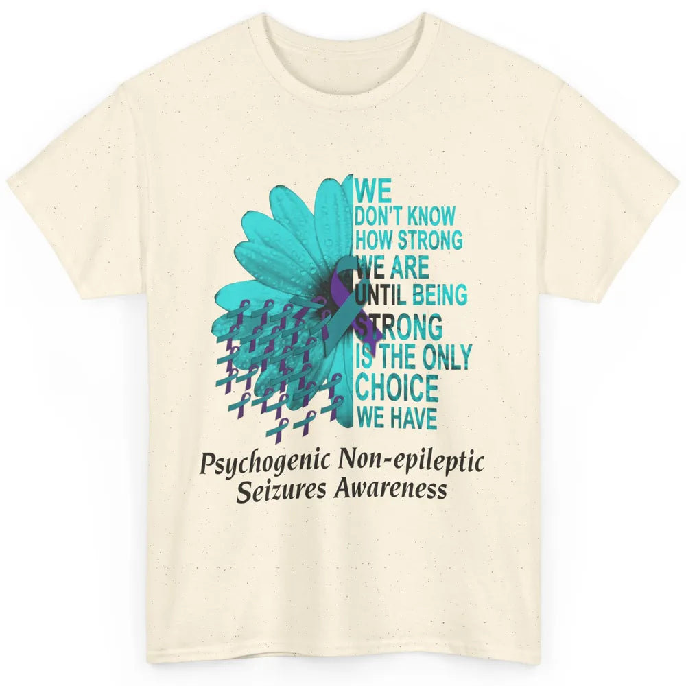 PNES Awareness We Don't Know How Strong Purple Teal Ribbon Classic Unisex T-Shirt