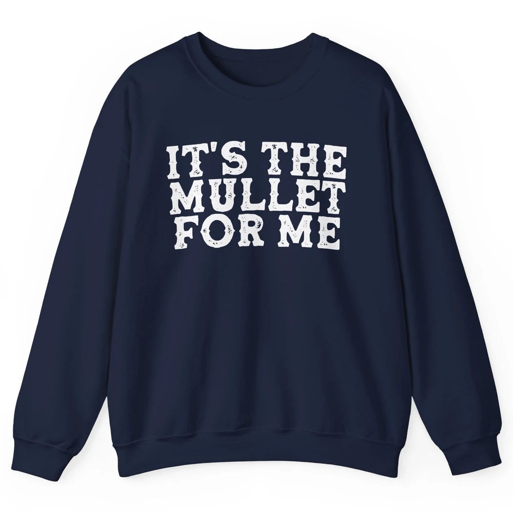 Retro Its The Mullet For Me Turquoise Western Country Cowboy Unisex Crewneck Sweatshirt