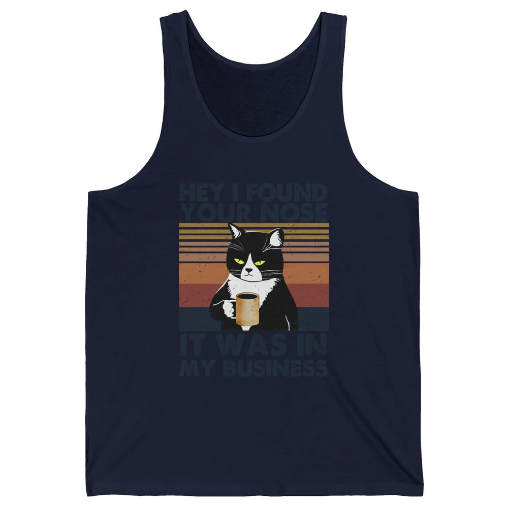 Retro Black Cat I Found Your Nose In My Business Sarcastic Unisex Jersey Tank