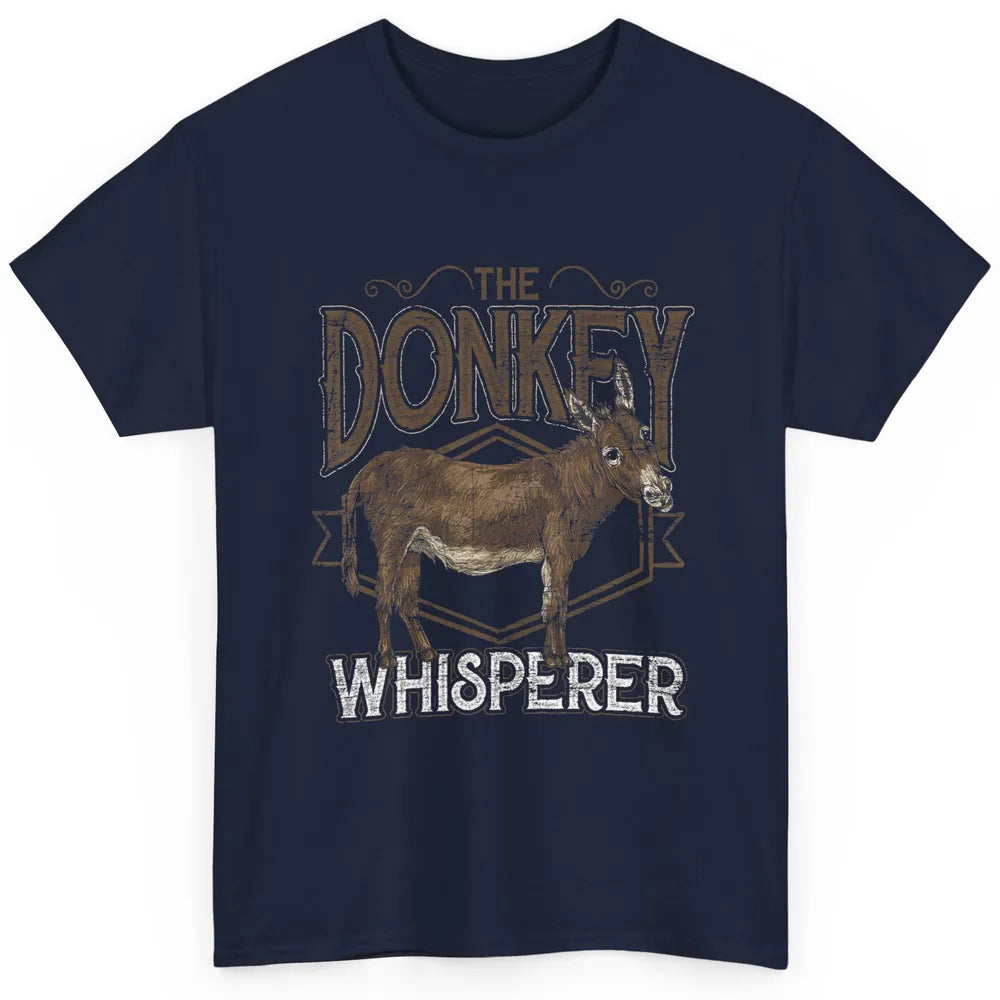 Retro Donkey Whisperer Farming Life Farm Animal Funny Donkey Classic Unisex T-Shirt
