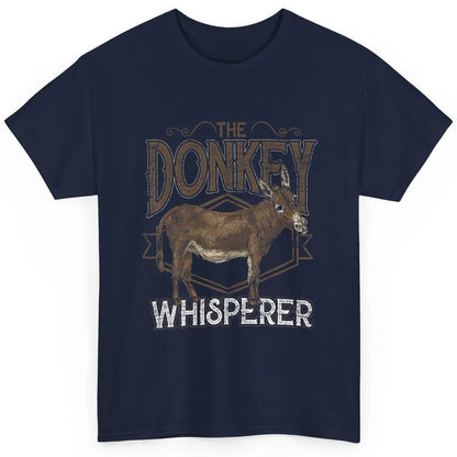 Retro Donkey Whisperer Farming Life Farm Animal Funny Donkey Classic Unisex T-Shirt