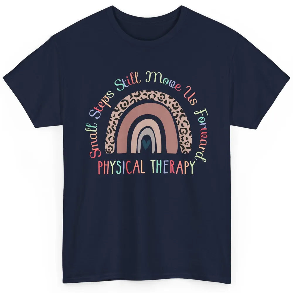 Physical Therapy Small Steps Move Us Forward Leopard Rainbow Classic Unisex T-Shirt