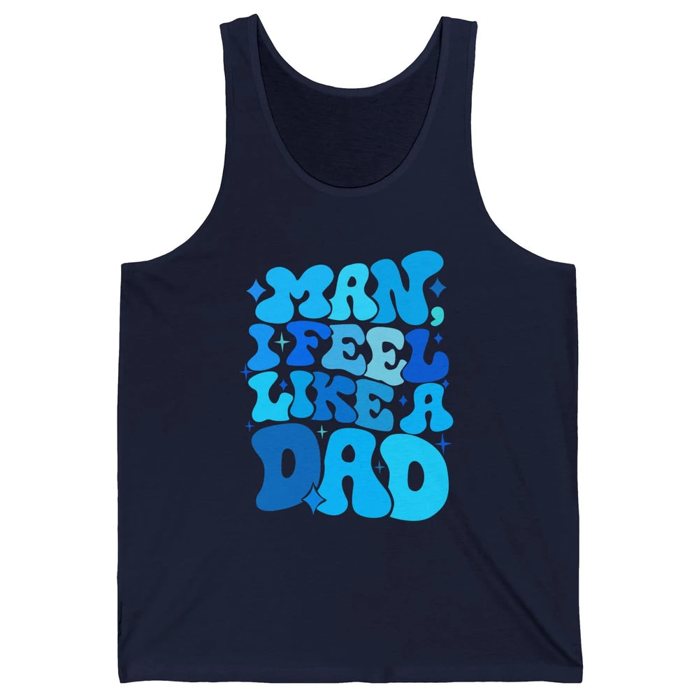 Retro Man I Feel Like A Dad Baby Shower Dada Baby Father Day Unisex Jersey Tank