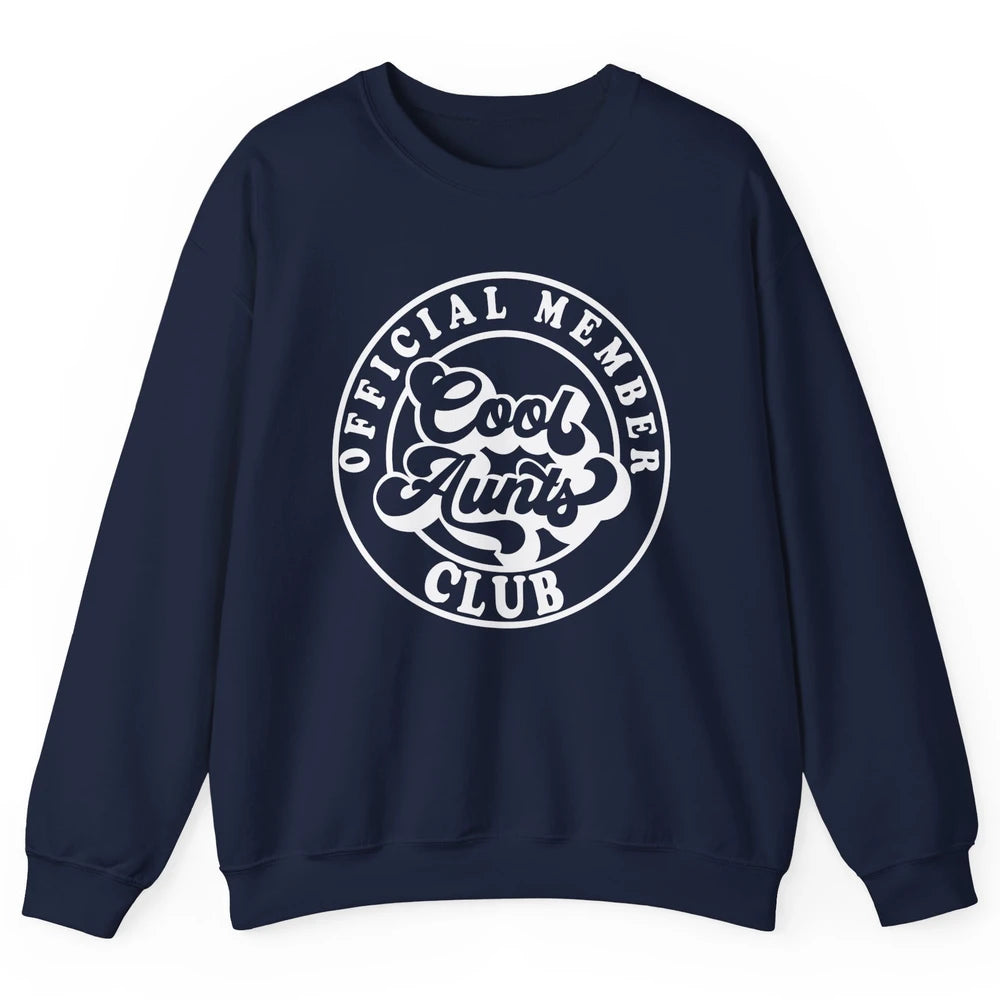 Official Member Cool Aunts Club Funny Auntie Sister Gift Unisex Crewneck Sweatshirt