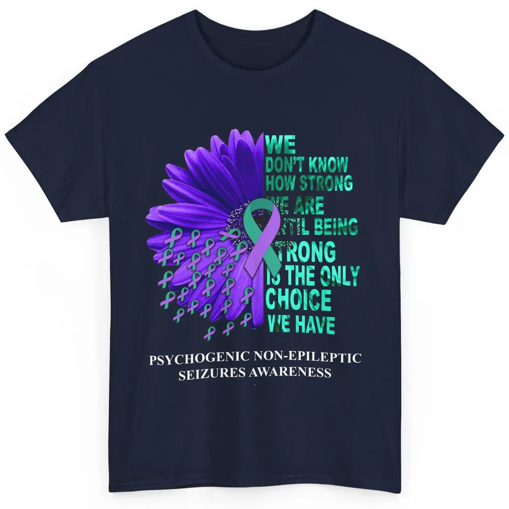 PNES Awareness We Don't Know How Strong Purple Teal Ribbon Classic Unisex T-Shirt