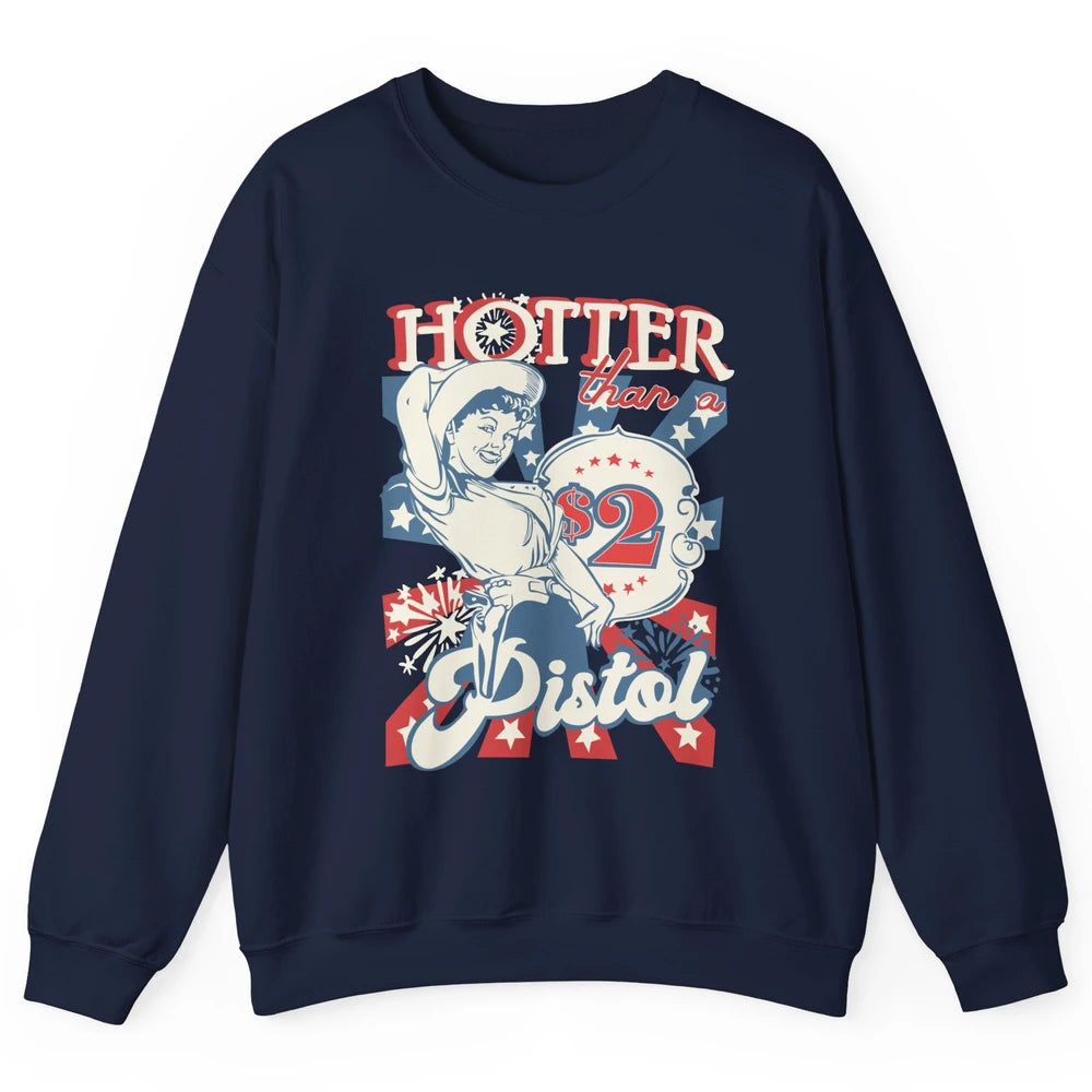 Retro Cowgirl Hotter Than A 2 Dollar Pistol Western Country Unisex Crewneck Sweatshirt