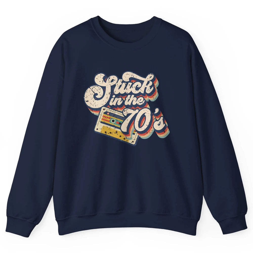 Retro Cassette Stuck In The 70s 1970s Born Birthday Day Gift Unisex Crewneck Sweatshirt