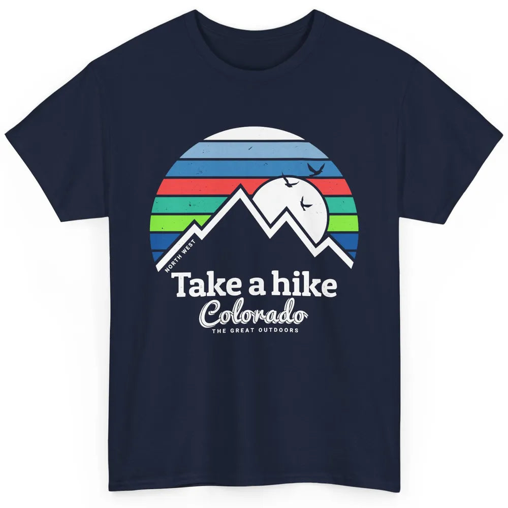 Retro Colorado Mountain Take A Hike The Great Outdoor Hiking Classic Unisex T-Shirt