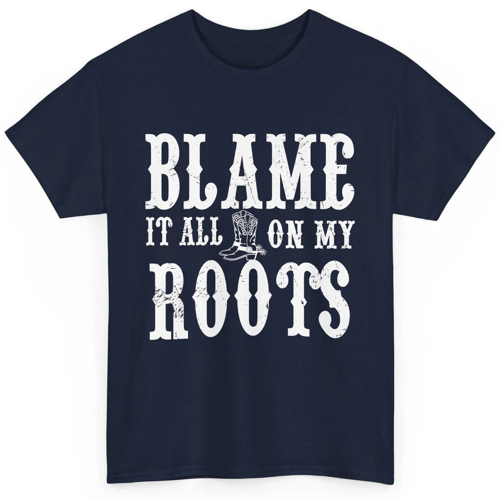 Retro Cowboy Boots Hat Blame It On My Roots Western Cowgirls Classic Unisex T-Shirt