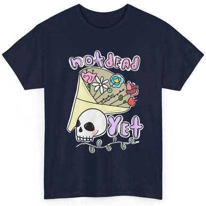 Not Dead Yet Funny Skull Flower Cancer Warrior Fighter Boho Classic Unisex T-Shirt