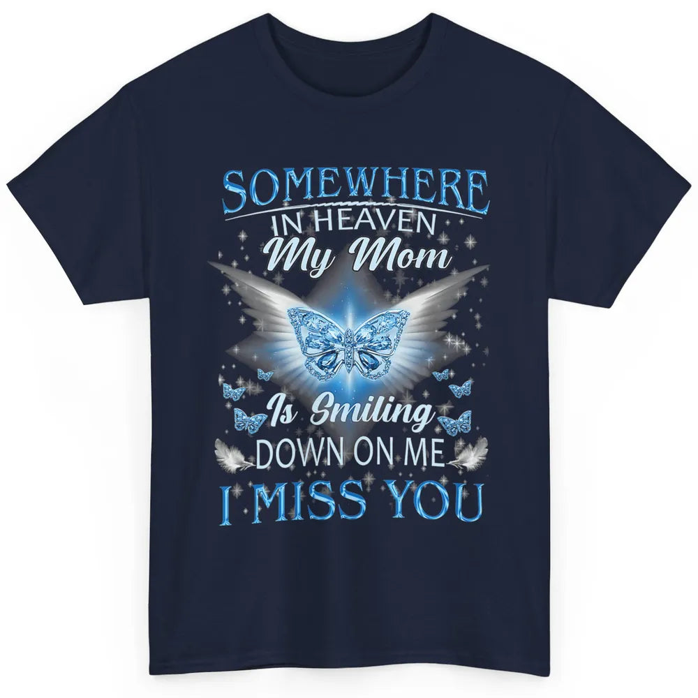 My Mom In Heaven Angel Wings Mother Memories Forever Love Classic Unisex T-Shirt