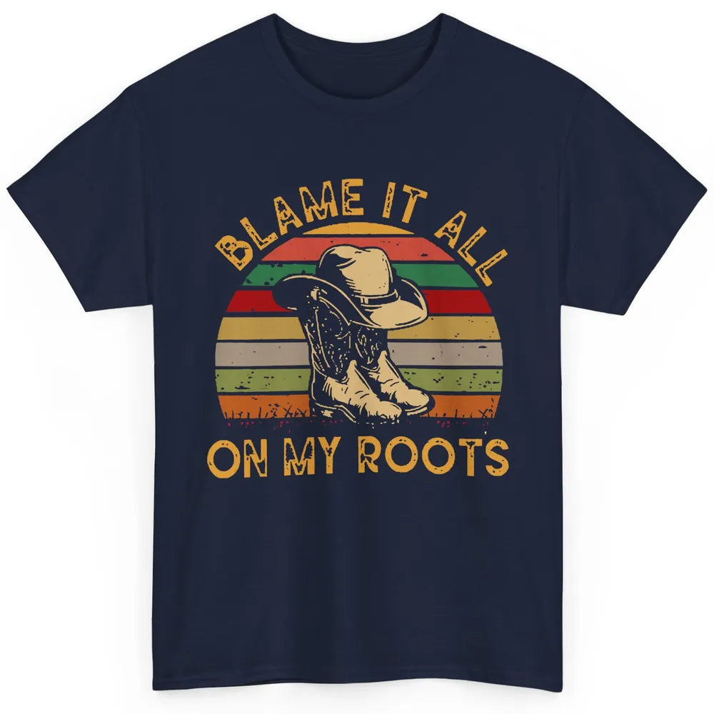 Retro Cowboy Boots Hat Blame It On My Roots Western Cowgirls Classic Unisex T-Shirt