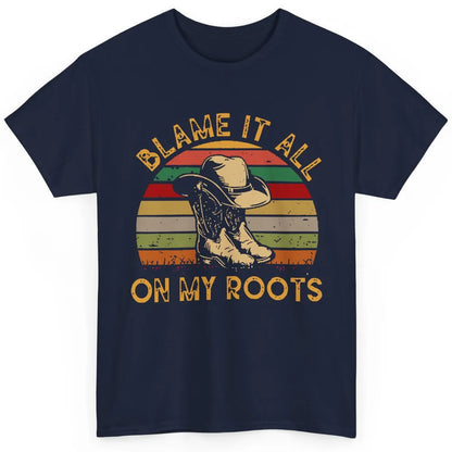 Retro Cowboy Boots Hat Blame It On My Roots Western Cowgirls Classic Unisex T-Shirt