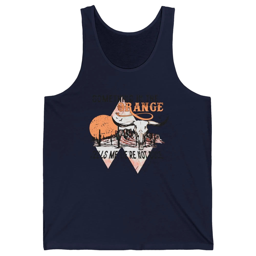 Desert Bull Skull Something In The Orange Western Country Unisex Jersey Tank