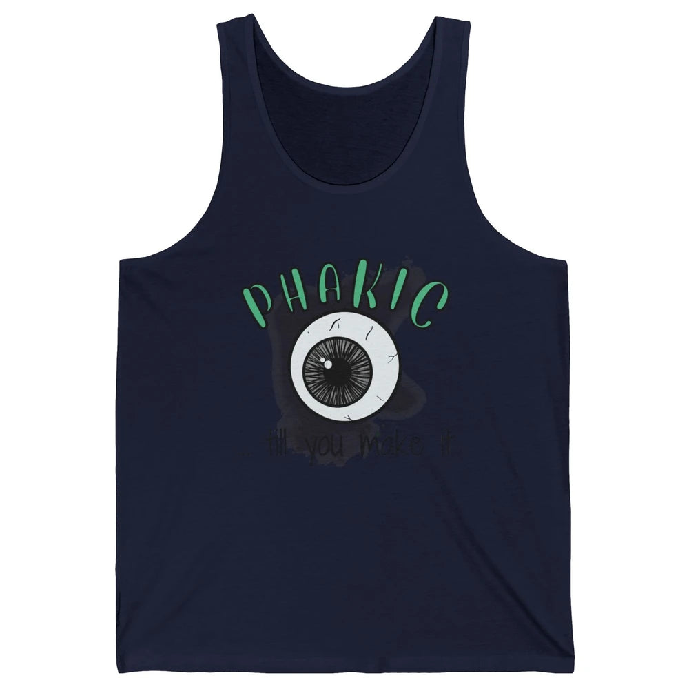 Phakic Till You Make It Optometrist Eye Doctor Ophthalmology Unisex Jersey Tank