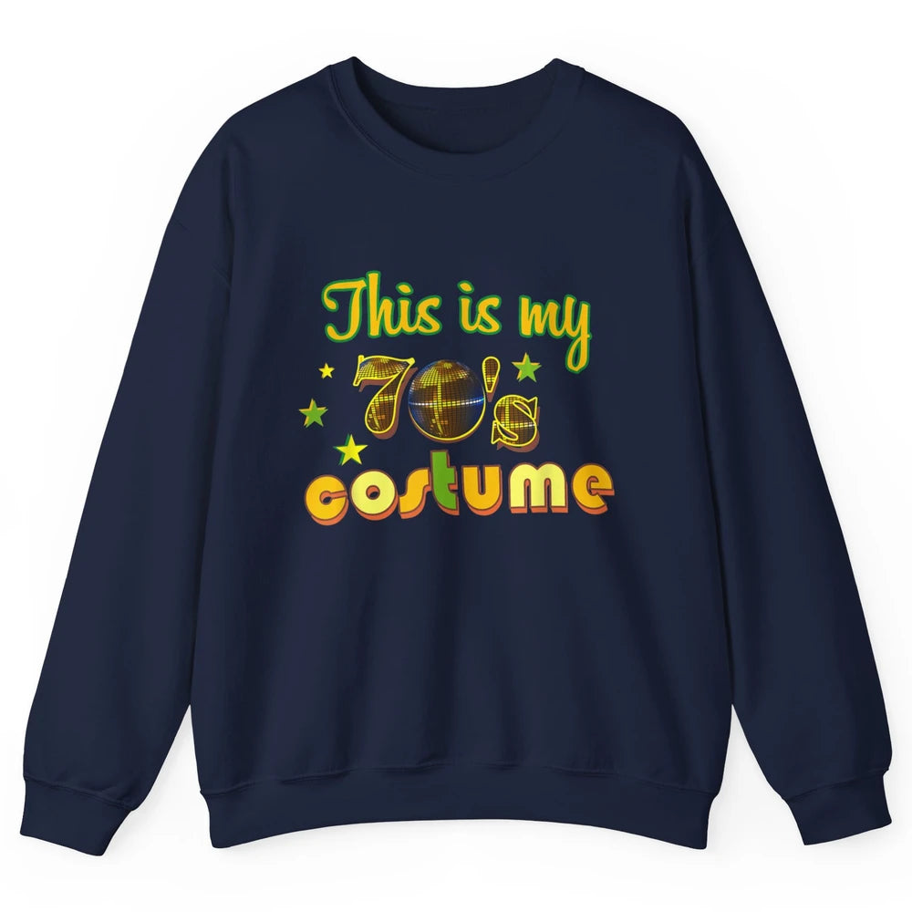 Retro 70s This My 70s Costume Disco Birthday Party Halloween Unisex Crewneck Sweatshirt