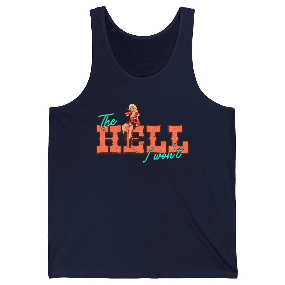 Retro Cowgirl The Hell I Won't Western Country Cowgirl Rodeo Unisex Jersey Tank