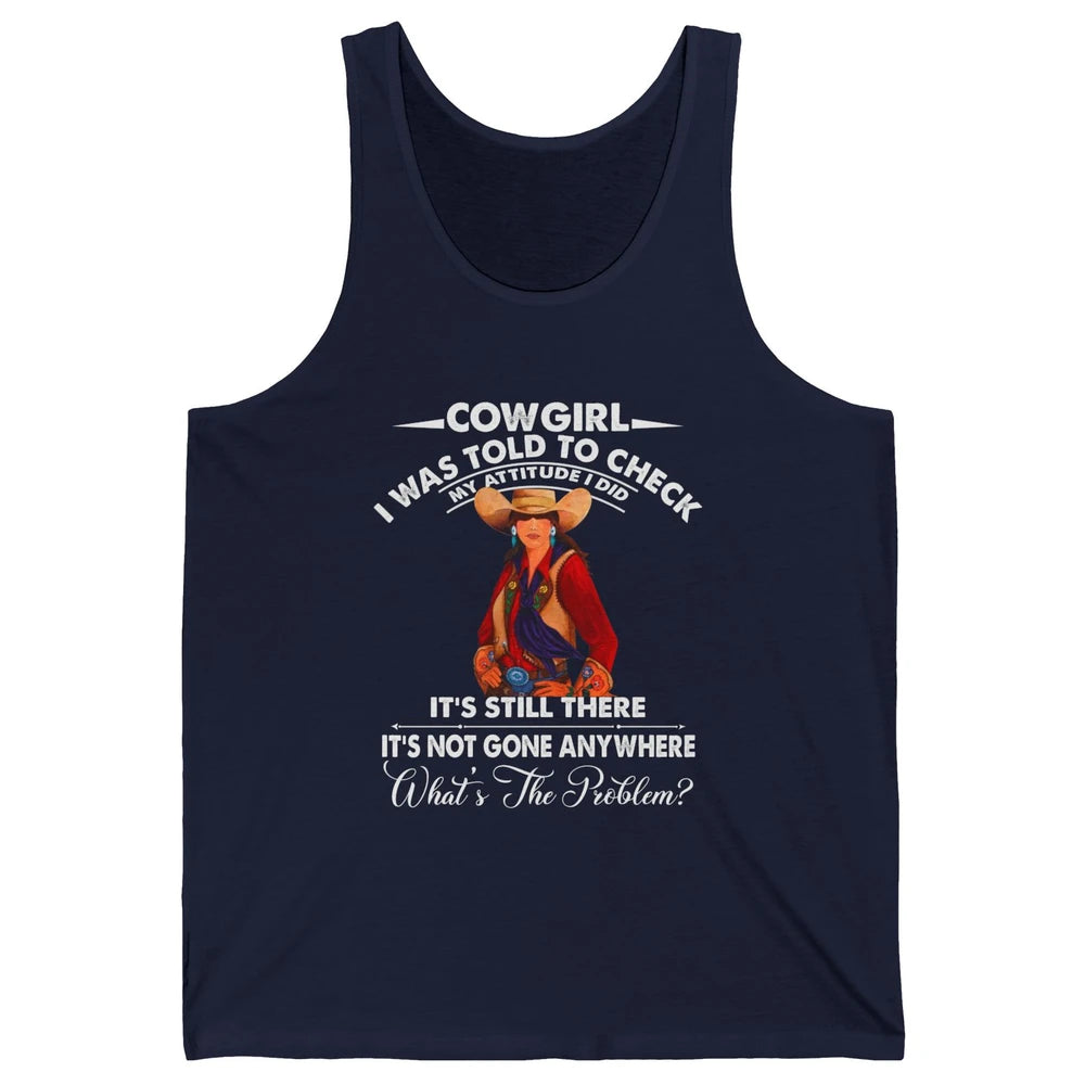 Retro Cowgirl My Attitude Still There Western Country Cowboy Unisex Jersey Tank