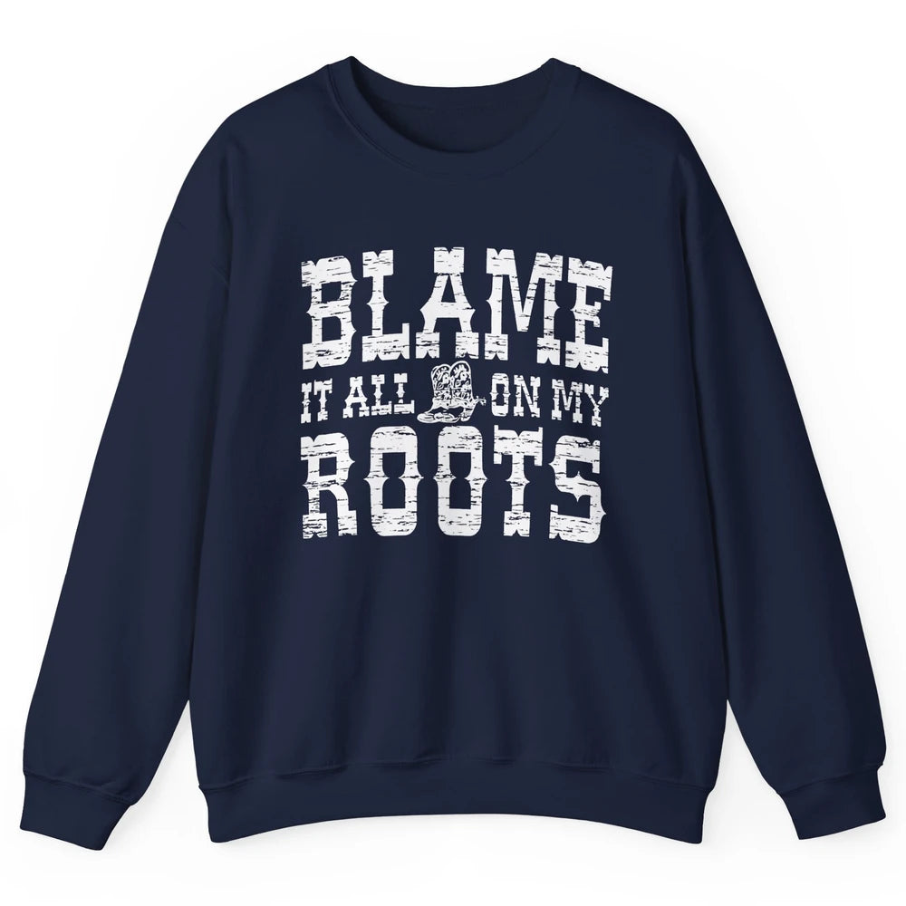 Retro Cowboy Boots Hat Blame It On My Roots Western Cowgirls Unisex Crewneck Sweatshirt