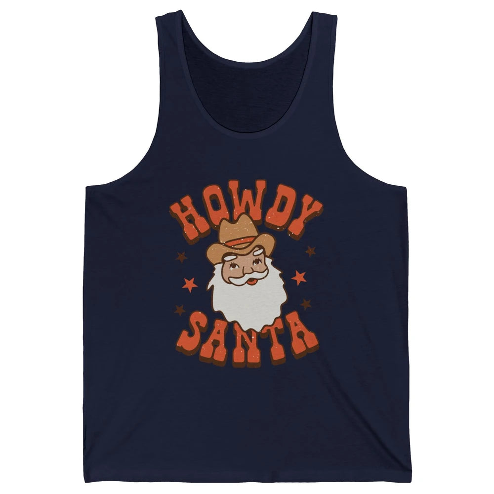 Cowboy Santa Western Christmas Howdy Santa Funny Santa X-mas Unisex Jersey Tank