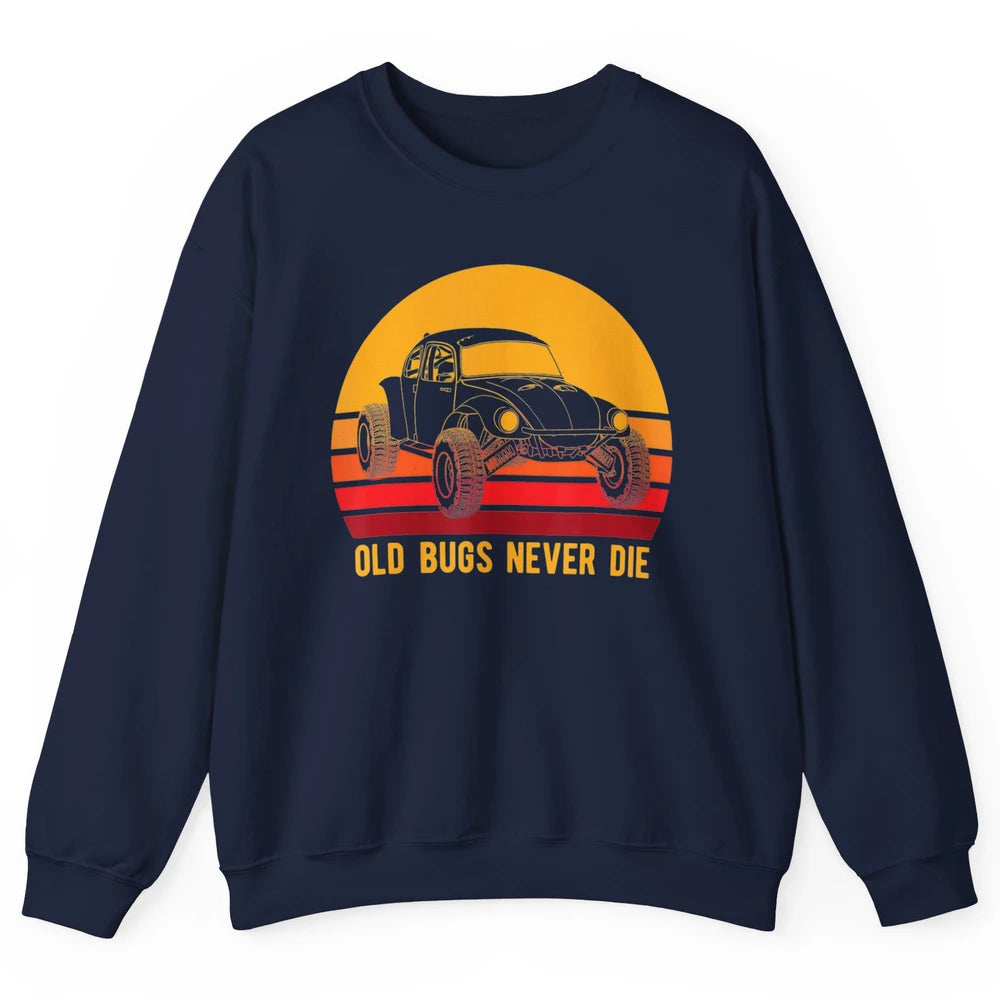 Old Bugs Never Die Retro 70s Mud Rider UTV ATV SXS Offroad Unisex Crewneck Sweatshirt