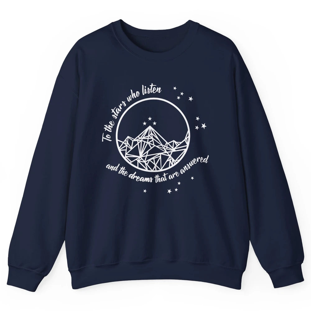 Night To The Stars Who Listen And Dreams That Are Answered Unisex Crewneck Sweatshirt
