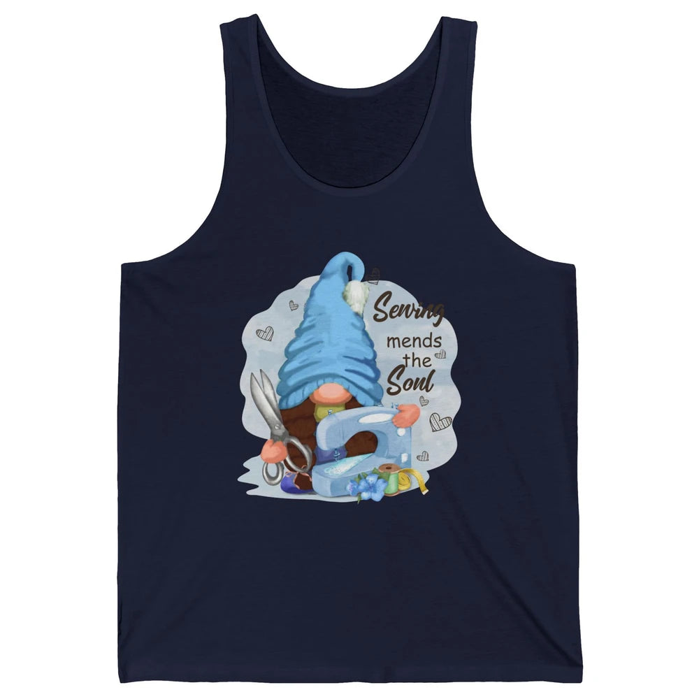 Sewing Gnome Sewing Mends The Soul Crafting Quilting Life Unisex Jersey Tank