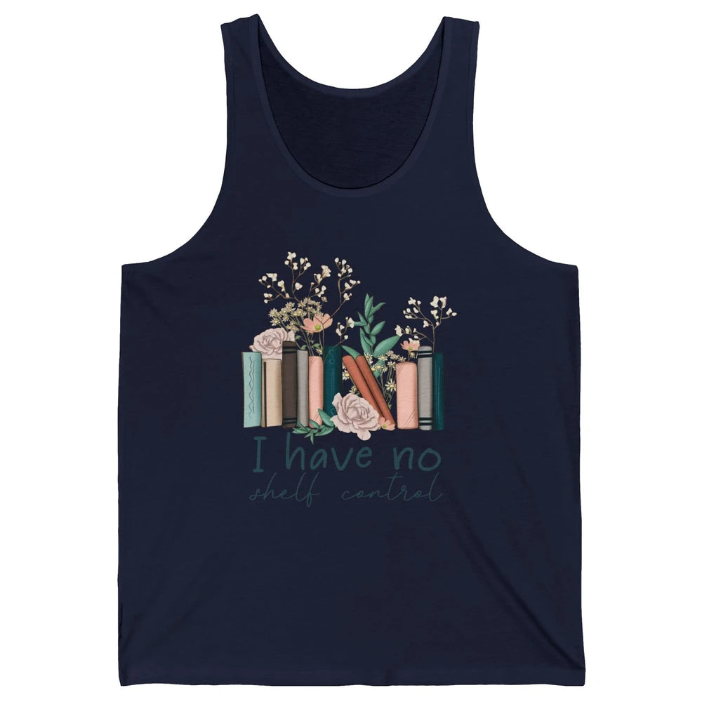 Retro Floral Books I Have No Shelf Control Funny Book Lovers Unisex Jersey Tank