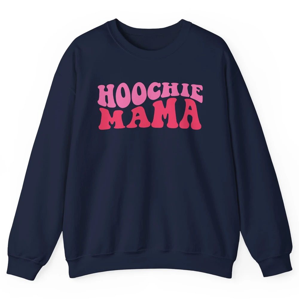 Nothing But A Hoochie Mama Funny Western Mama Mothers Day Unisex Crewneck Sweatshirt