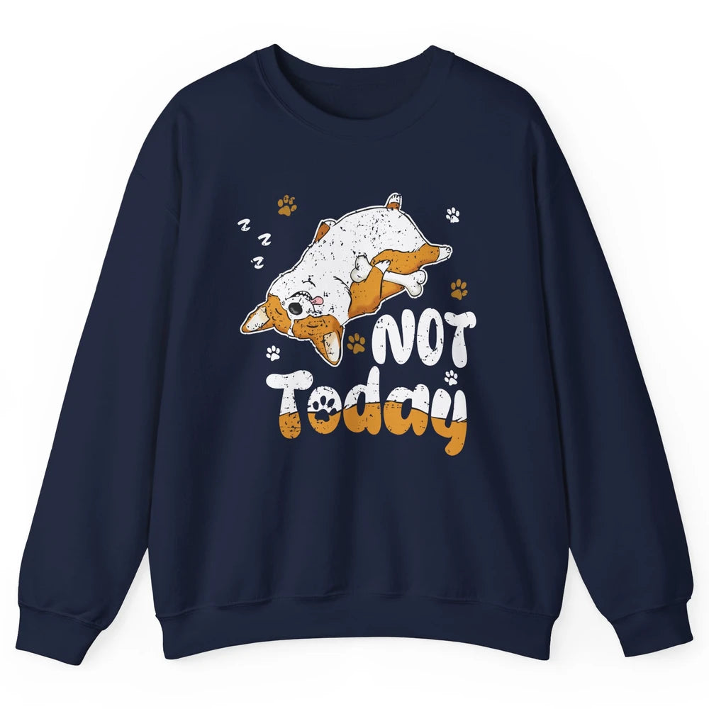 Retro Lazy Corgi Not Today World Lazy Day Corgi Dog Lovers Unisex Crewneck Sweatshirt
