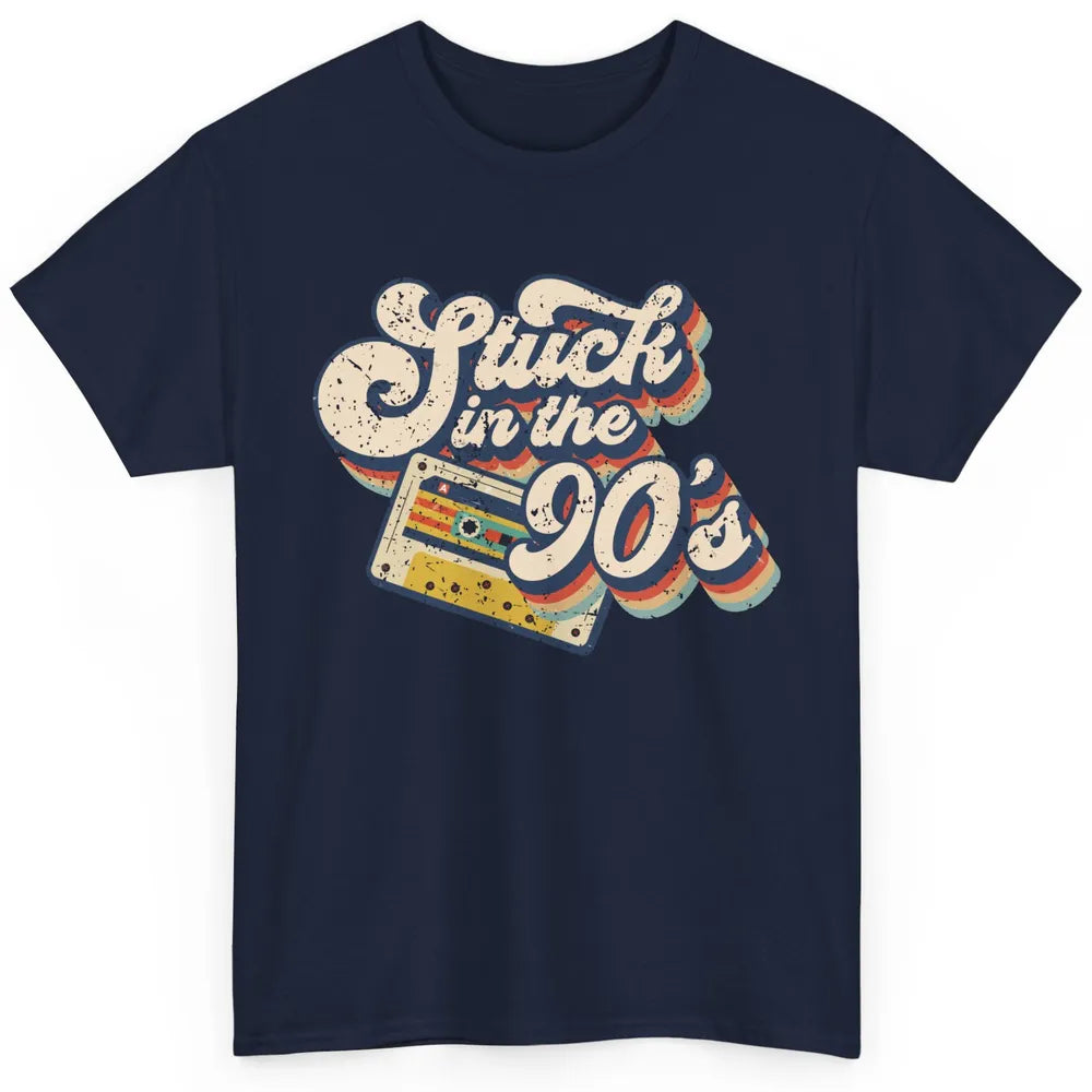 Retro Cassette Stuck In The 90s 1990s Born Birthday Day Gift Classic Unisex T-Shirt