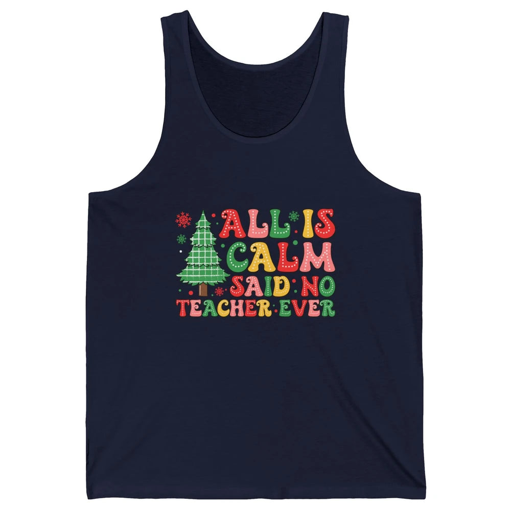 Christmas Teacher All Is Calm Xmas Tree Teaching Unisex Jersey Tank