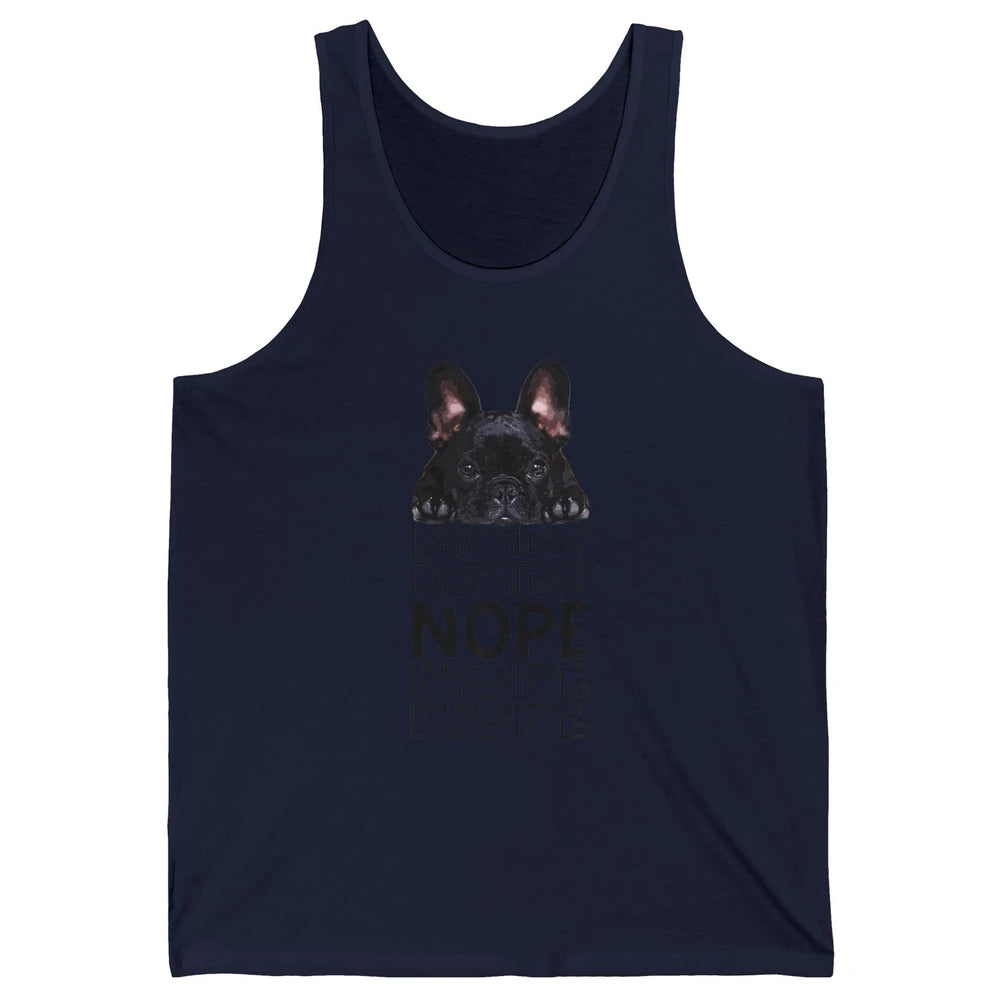 Nope Funny Lazy Black French Bulldog Lying Dog Owner Nap Unisex Jersey Tank