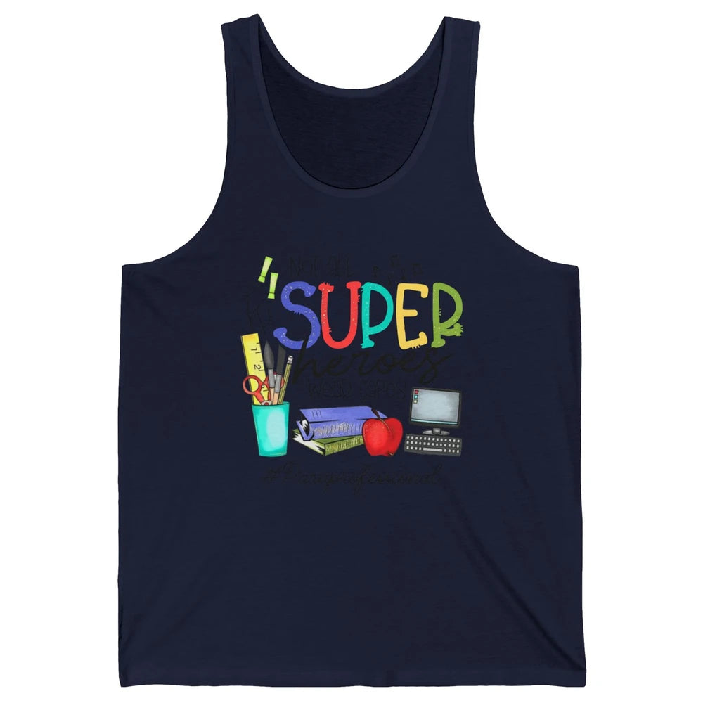 Not All Super Heroes Wear Capes Paraprofessional Life Para Unisex Jersey Tank