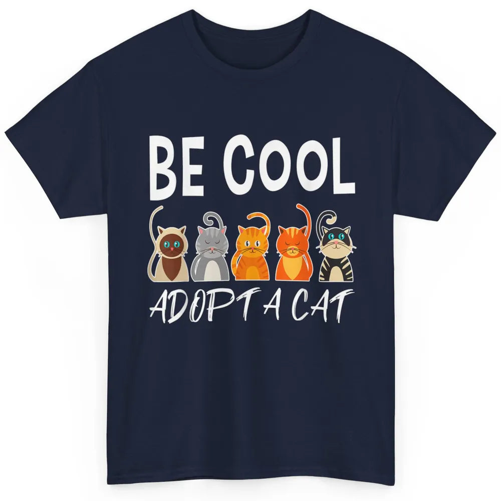 Retro Be Cool Adopt A Cat Funny Foster Cat Adoption Rescue Classic Unisex T-Shirt